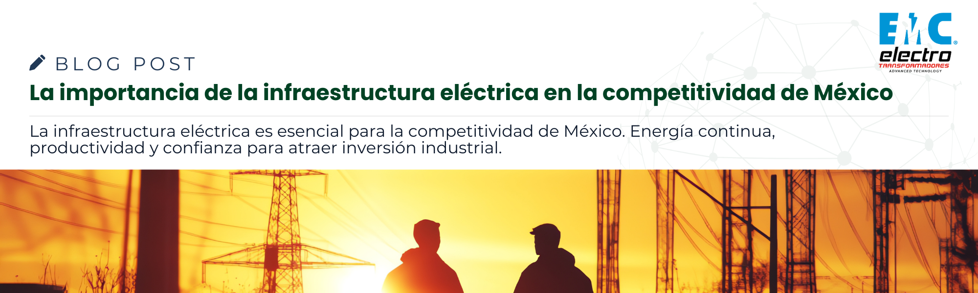 La importancia de la infraestructura eléctrica en la competitividad de México